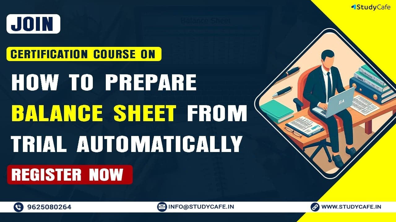 Certification Course on How to Prepare Balance Sheet from Trial Automatically