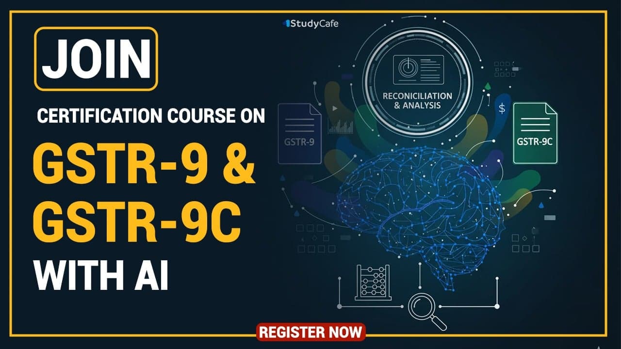 Certification Course on GSTR-9 & GSTR-9C with AI Tools